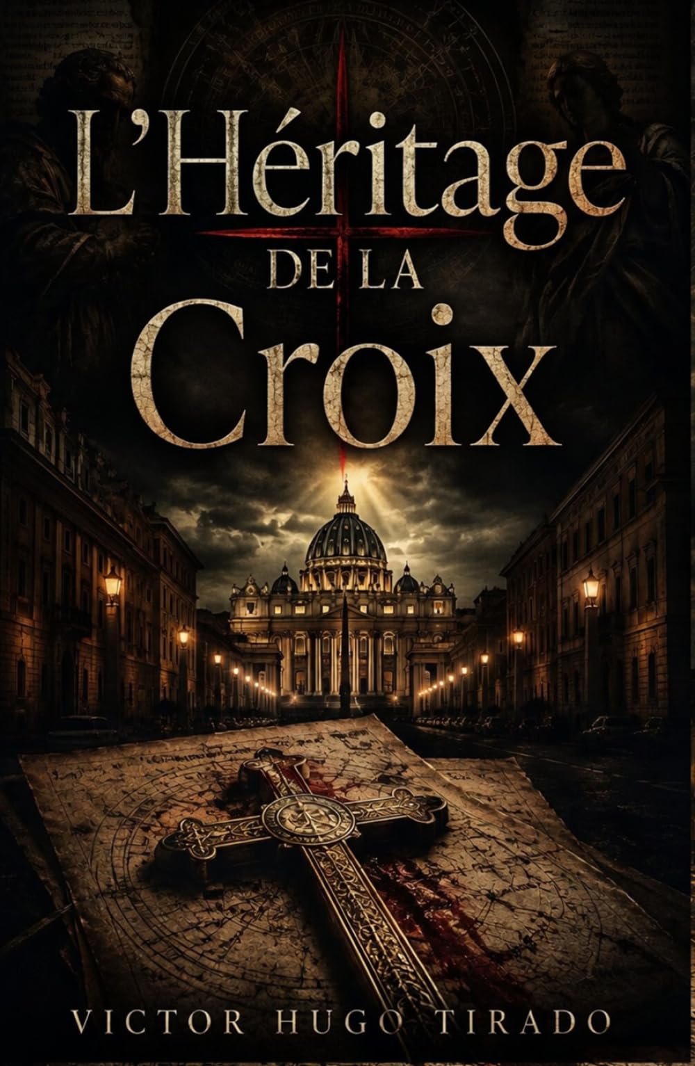 L’Héritage de la Croix: Un Thriller Religieux sur les Secrets du Vatican et des Lignées Interdites