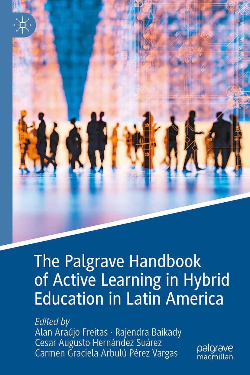 The Palgrave Handbook of Active Learning in Hybrid Education in Latin America