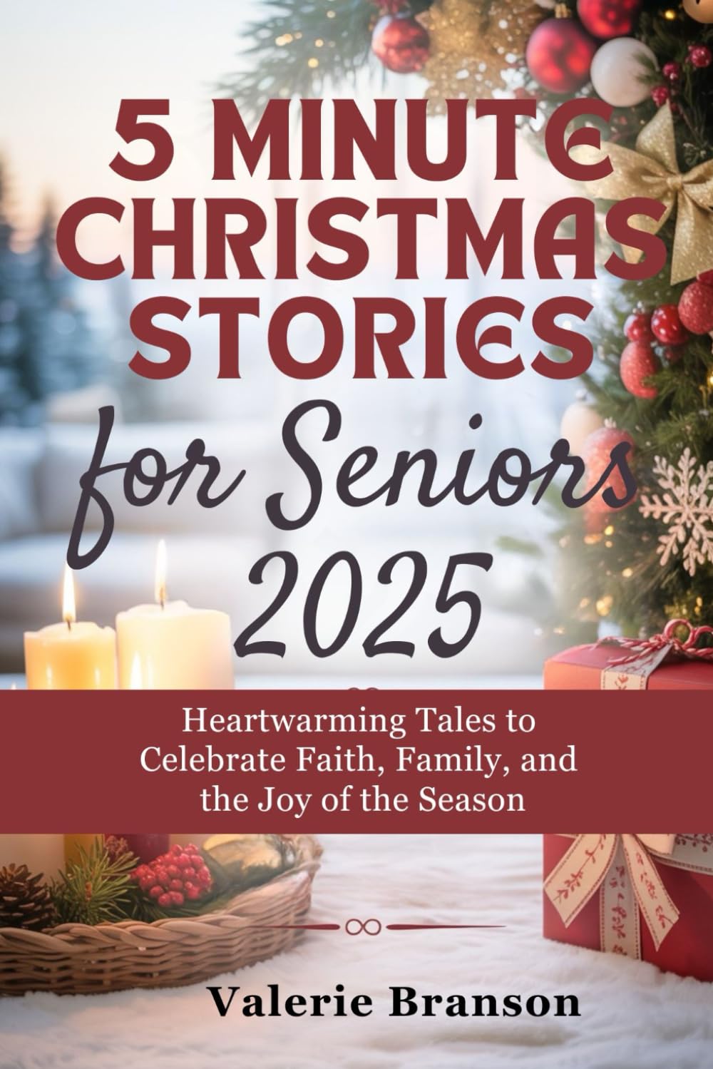 5 MINUTE CHRISTMAS STORIES FOR SENIORS 2025: Heartwarming Tales to Celebrate Faith, Family, and the Joy of the Season