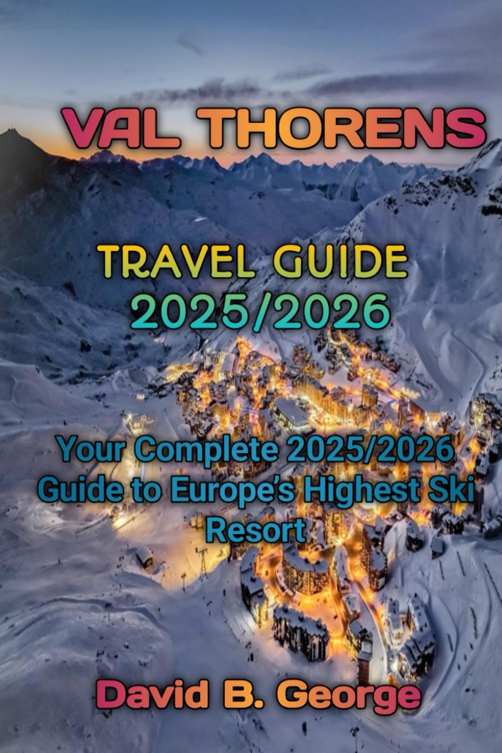 VAL THORENS TRAVEL GUIDE 2025/2026
