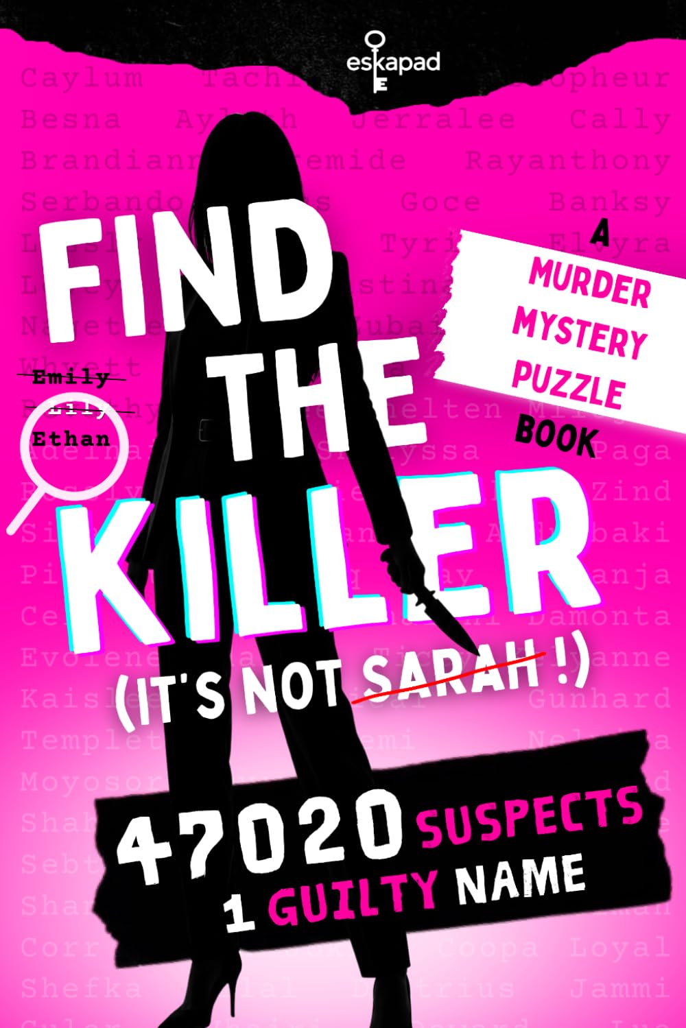 Find the Killer - It's not Sarah !: A Murder Mystery Puzzle Book For Adults | 47,020 Suspects, 19 Clues, One Guilty Name