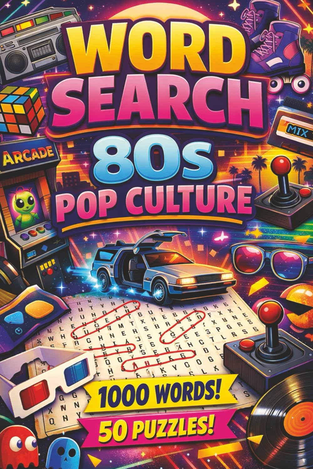 Word Search 80's Pop Culture: A Totally Rad Puzzle Adventure — 50 Word Search Puzzles with 1000 Words from the Most Iconic Decade
