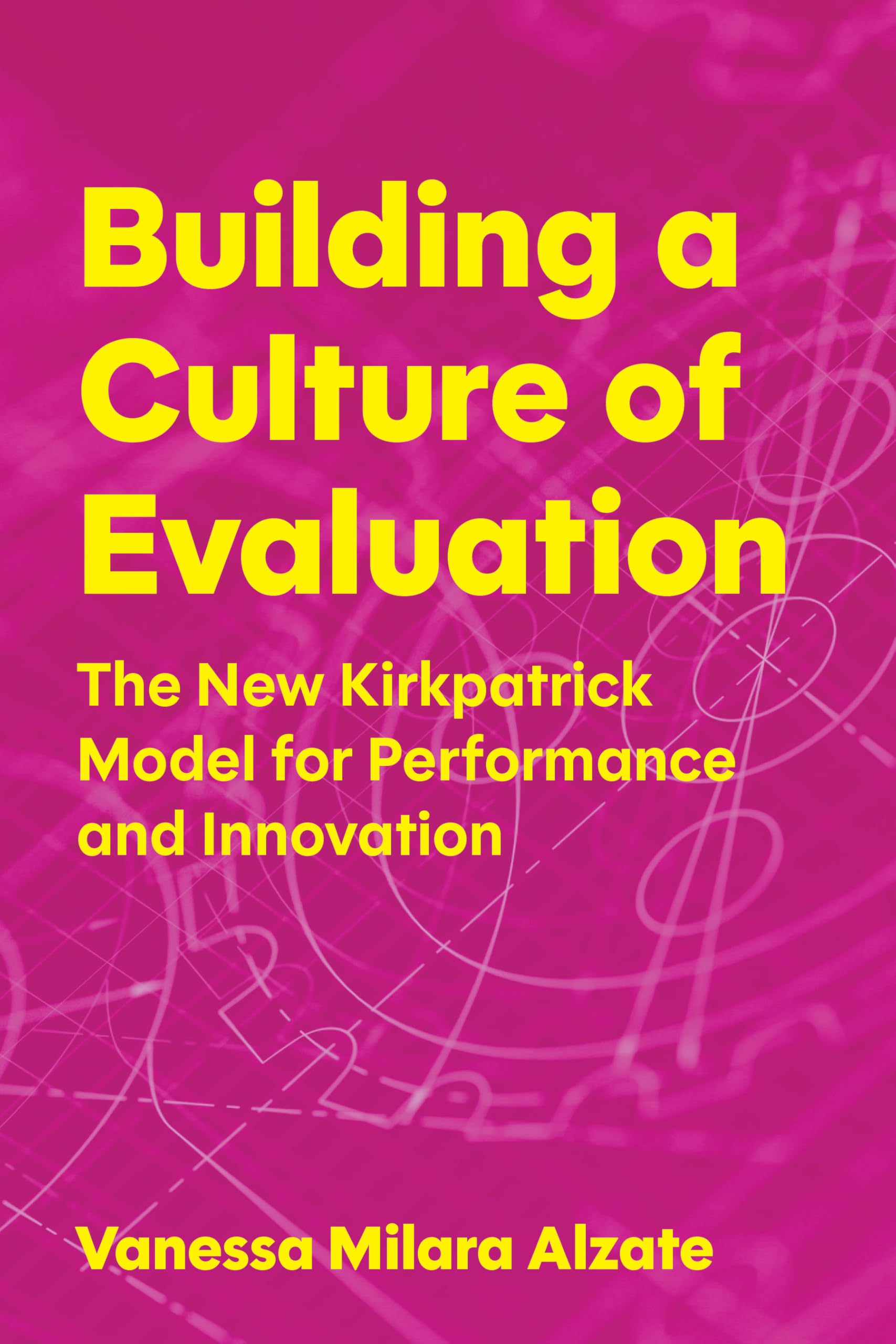 Building a Culture of Evaluation by Vanessa Milara Alzate - 9781963392333