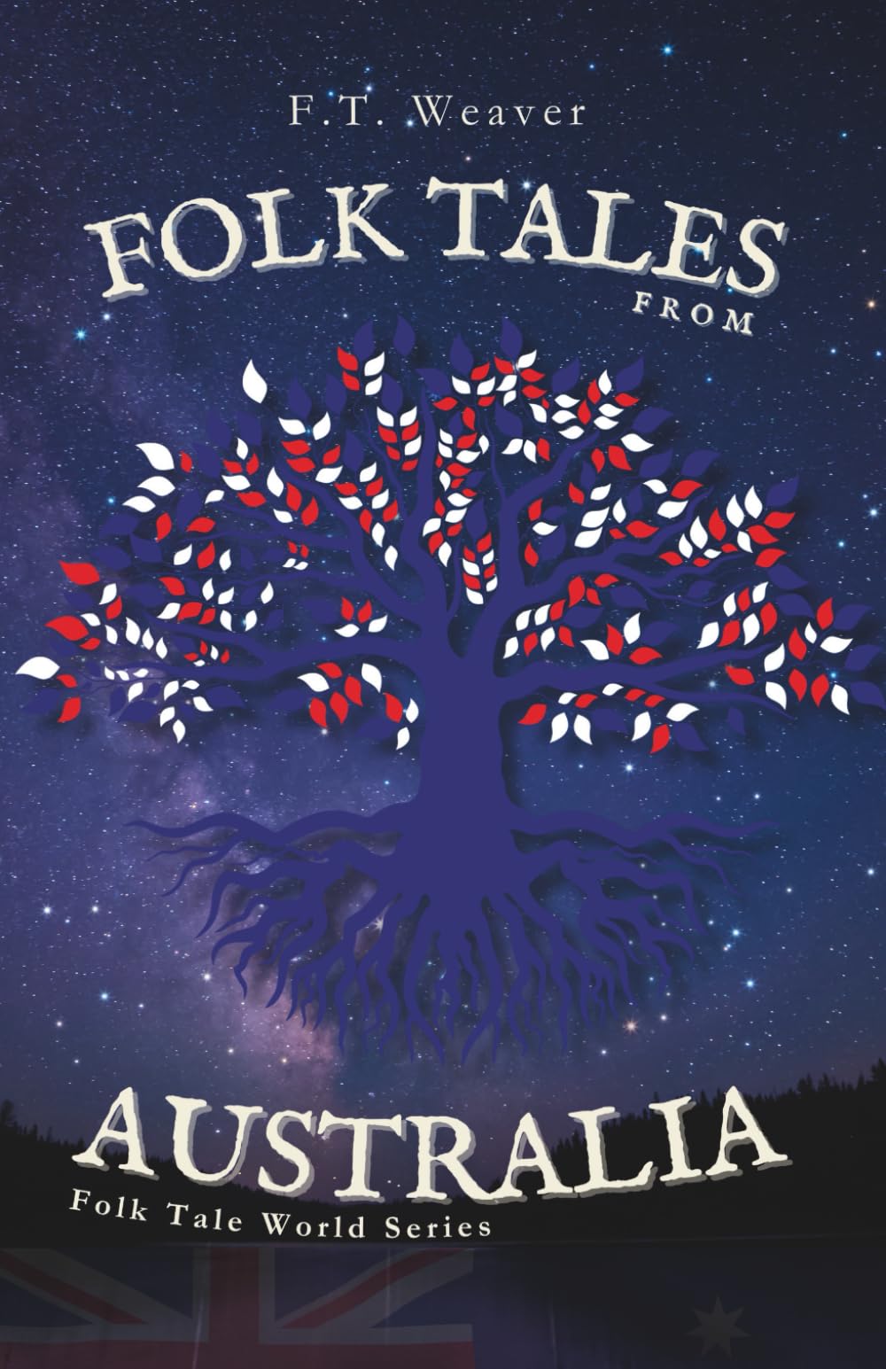 Folk Tales from Australia: Sacred Dreamings, Outback Legends, and Haunting Night Tales (Folk Tales World)