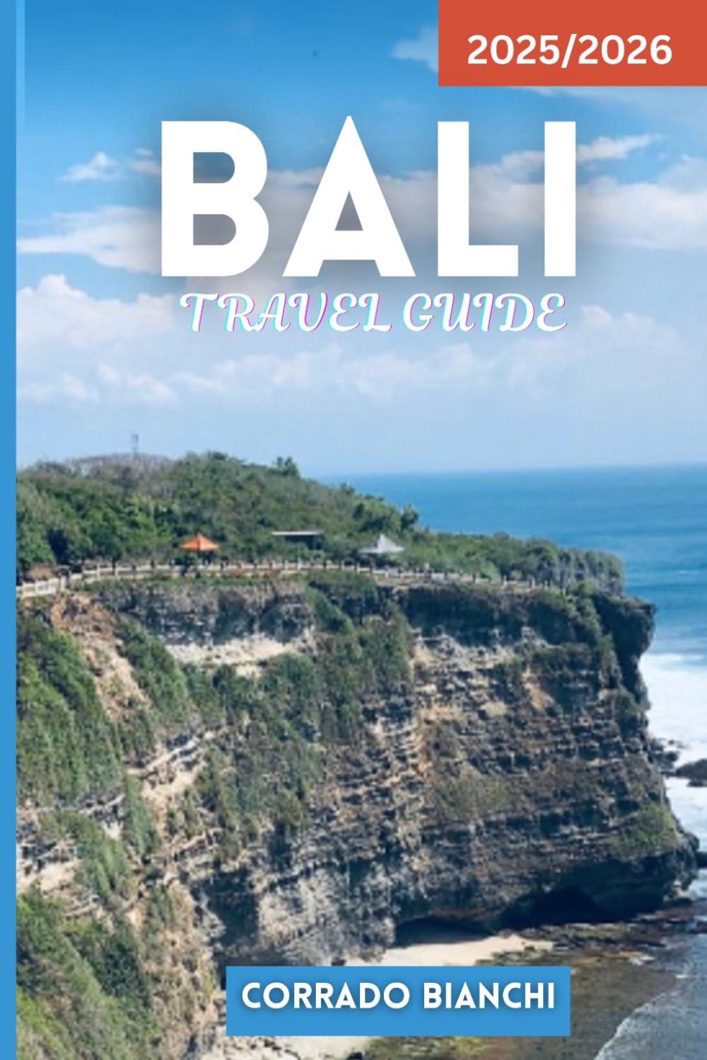 BALI TRAVEL GUIDE 2025/2026: Temples, Beaches, Rice Terraces, Food, Nightlife & Hidden Gems