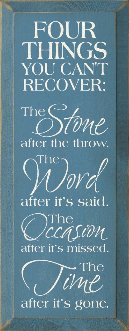 Wood Plaque - Four Things You Can't Recover... (Old Williamsburg Blue)