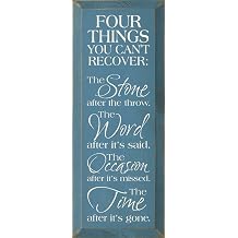 Wood Plaque - Four Things You Cant Recover... Old Williamsburg Blue