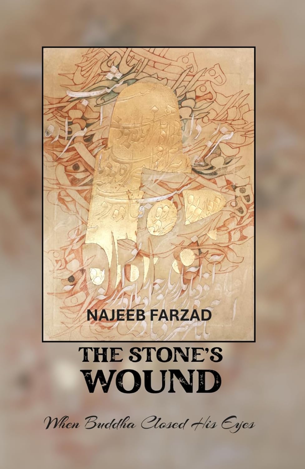 THE STONE'S WOUND: WHEN BUDDHA CLOSED HIS EYES