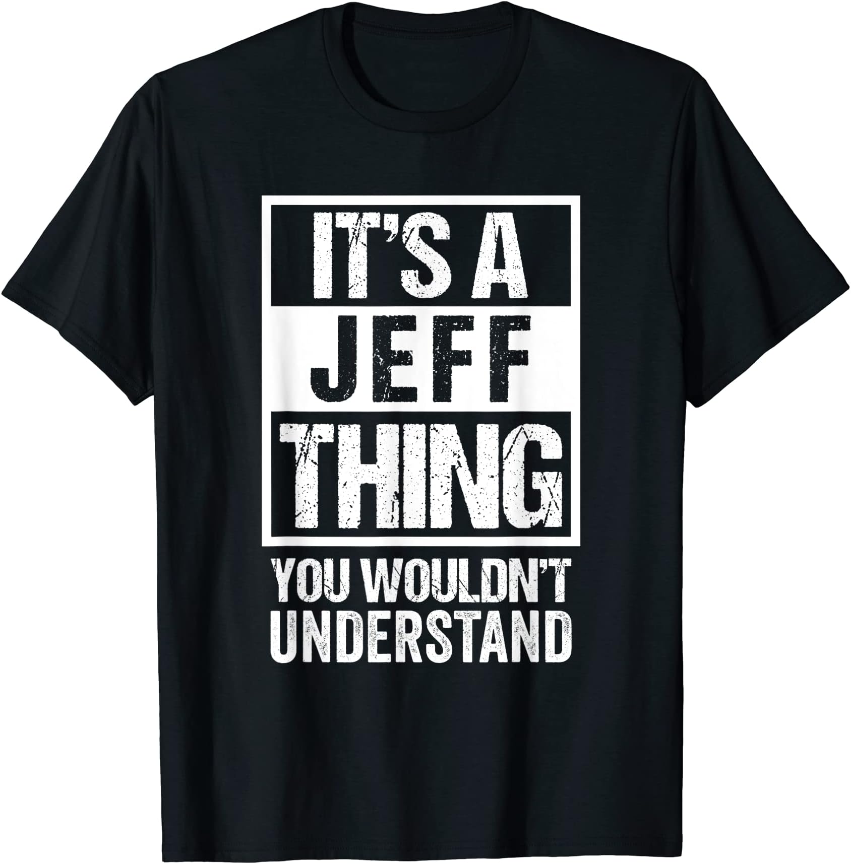 It's A Jeff Thing You Wouldn't Understand - First Name T-ShirtOEKO-TEX STANDARD 100