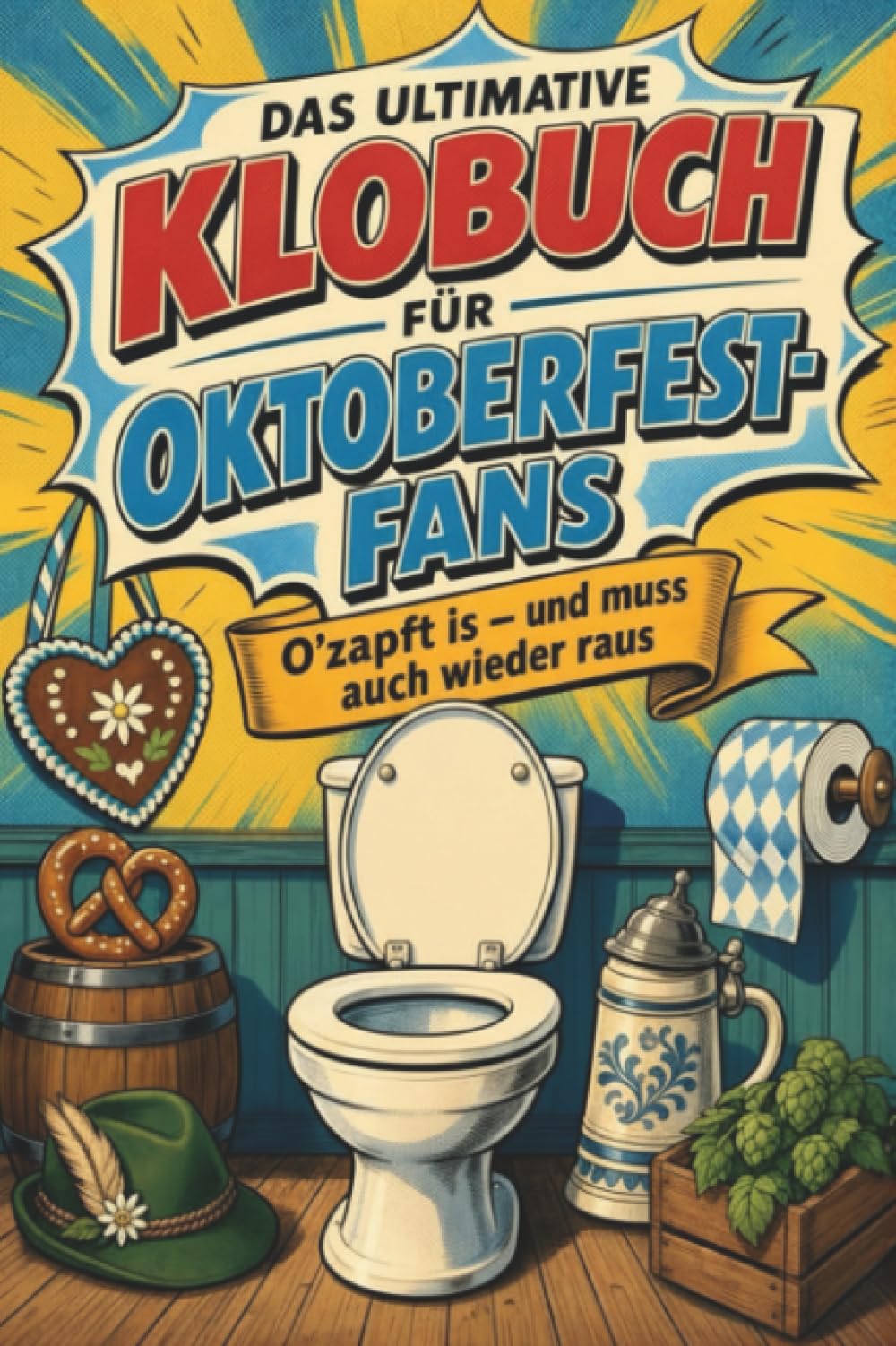 Das ultimative Klobuch für Oktoberfest-Fans: O’zapft is – und muss auch wieder raus. Lustiges Geschenk für Fans von Wiesn, Maßkrug und Lederhosen