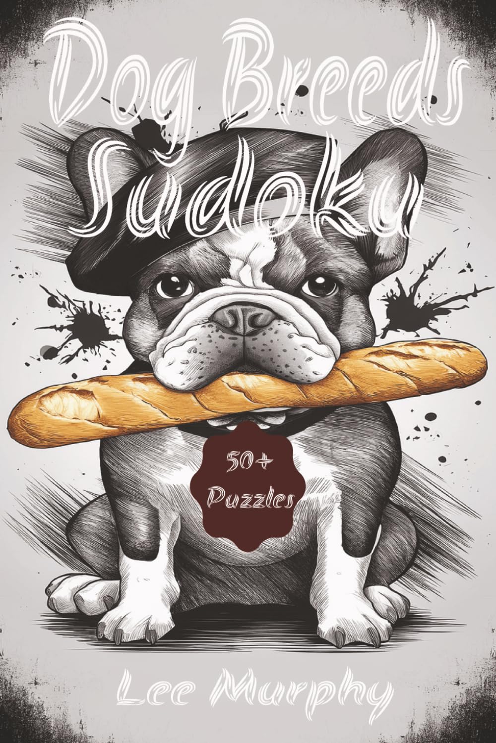 Dog Breeds Sudoku Puzzle Book: Easy to Read Print, Dog Breeds Front Cover Theme, 6x9 inches, 110 pages, 50+ Puzzles, Ideal Gift For Any Occasion
