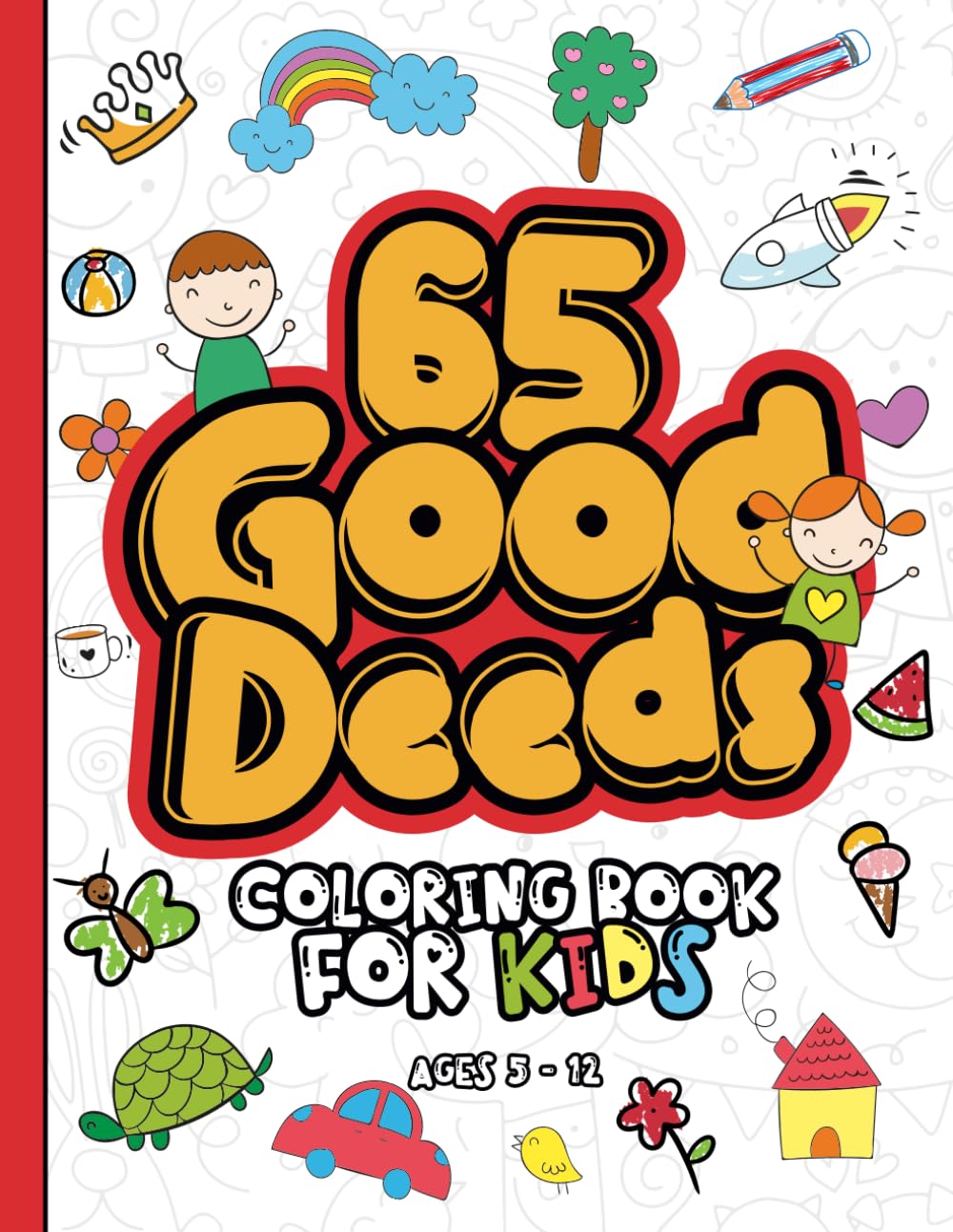 65 Good Deeds Coloring Book for Kids: Made For Muslim Children with Heartwarming Acts of Kindness to Inspire Little Hearts and Foster Compassion (Muslim Kids Activity Books)
