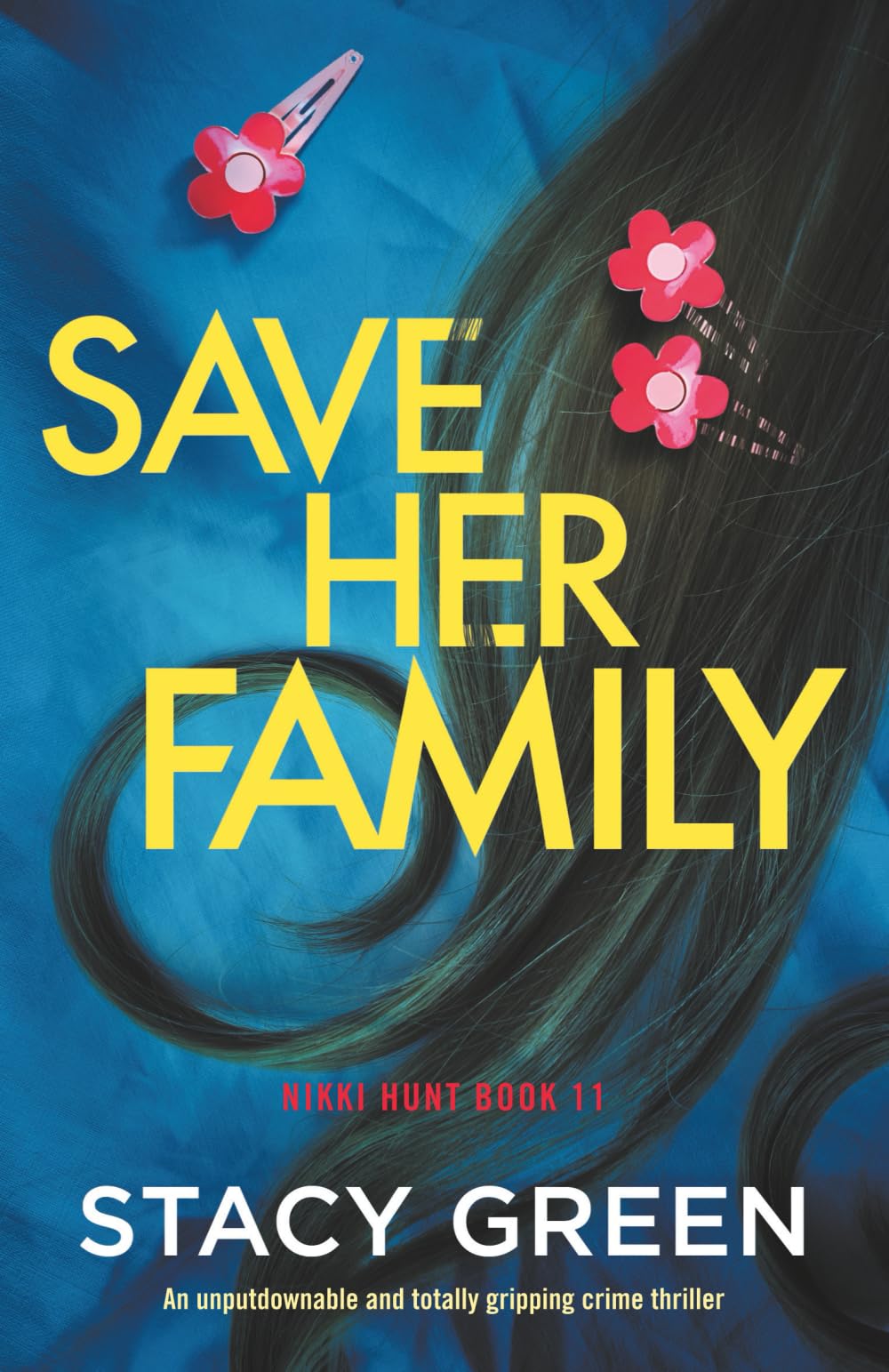 Save Her Family: An unputdownable and totally gripping crime thriller: 11 (Nikki Hunt)
