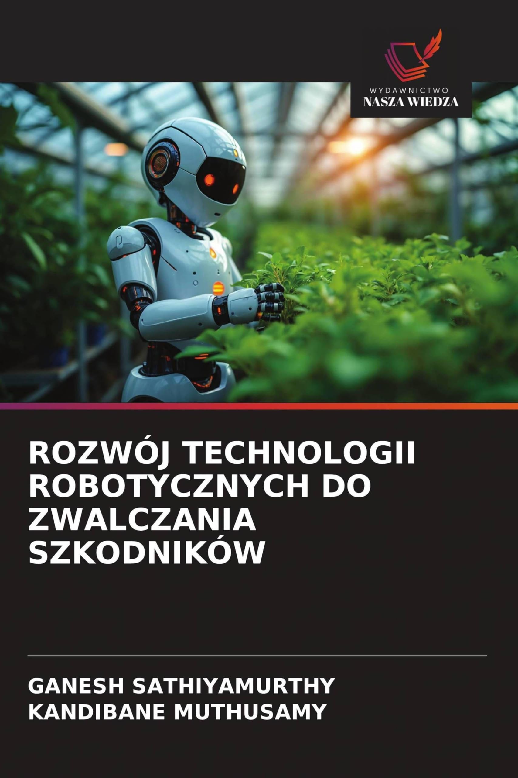 ROZWÓJ TECHNOLOGII ROBOTYCZNYCH DO ZWALCZANIA SZKODNIKÓW