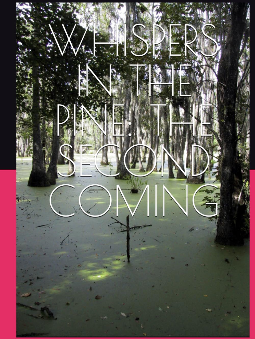 WHISPERS IN THE PINE: THE SECOND COMING (WHISPERS IN THE PINES SERIES)