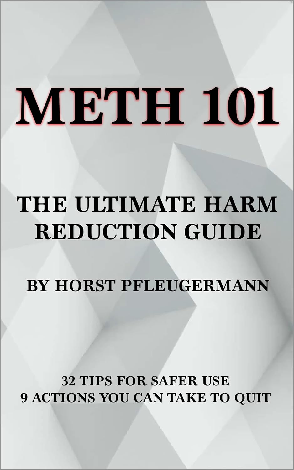 Meth 101 - The Ultimate Harm Reduction Guide: 32 Tips For Safer Use &amp; 9 ...