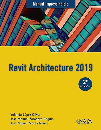 Revit Architecture 2019 (MANUALES IMPRESCINDIBLES)
