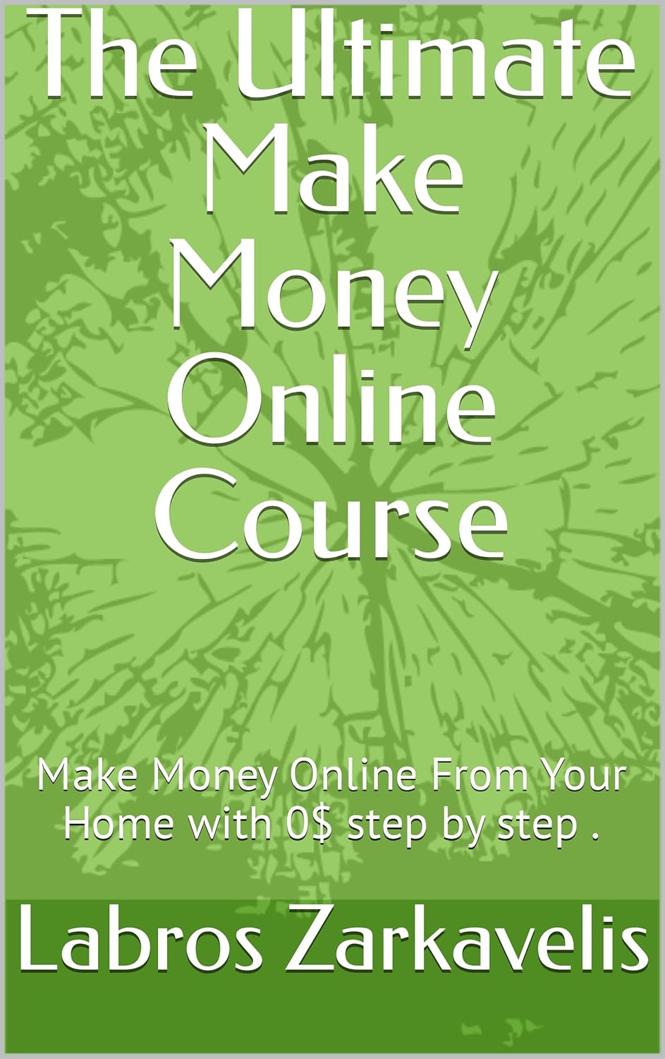 The Ultimate Make Money Online Course Make Money Online
