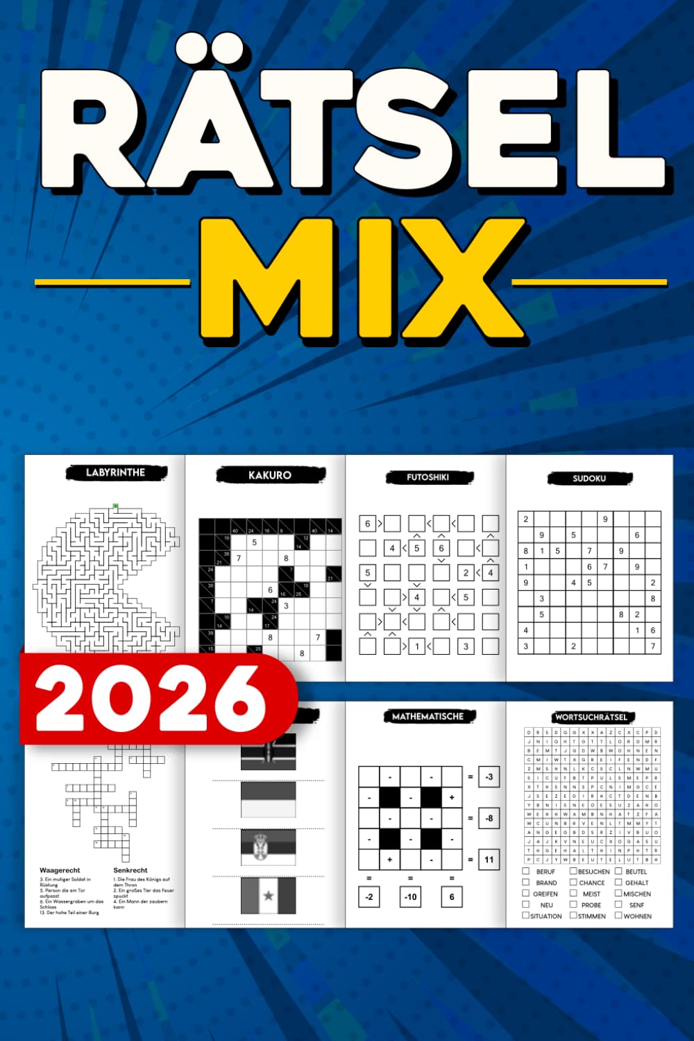 Rätsel Mix für Erwachsene Rätselbuch mit Sudoku, Wortsuchrätseln, Kreuzworträtseln und Logikrätseln für entspannte Denkmomente