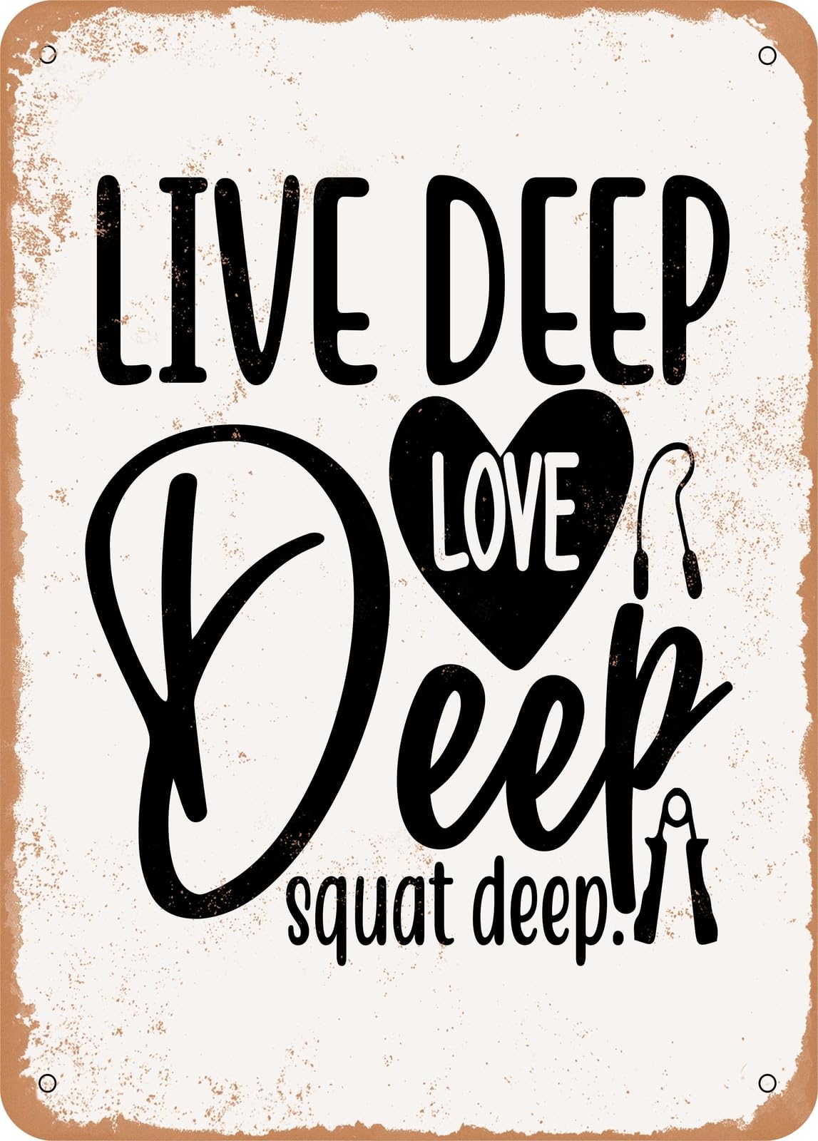 Miaomansenstore Metal Sign - Live Deep Love Deep Squat Deep - Vintage Look Home Decor