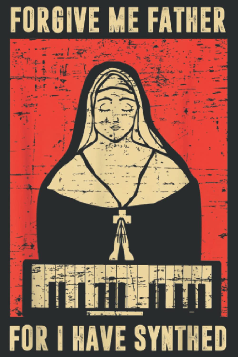 Forgive Me Father for I Have Synthed Nun Synthesizer: Notebook Journal For Lady, Girls And Women. Perfect Possum Blank Lined Notebook Journal Gift Ideas