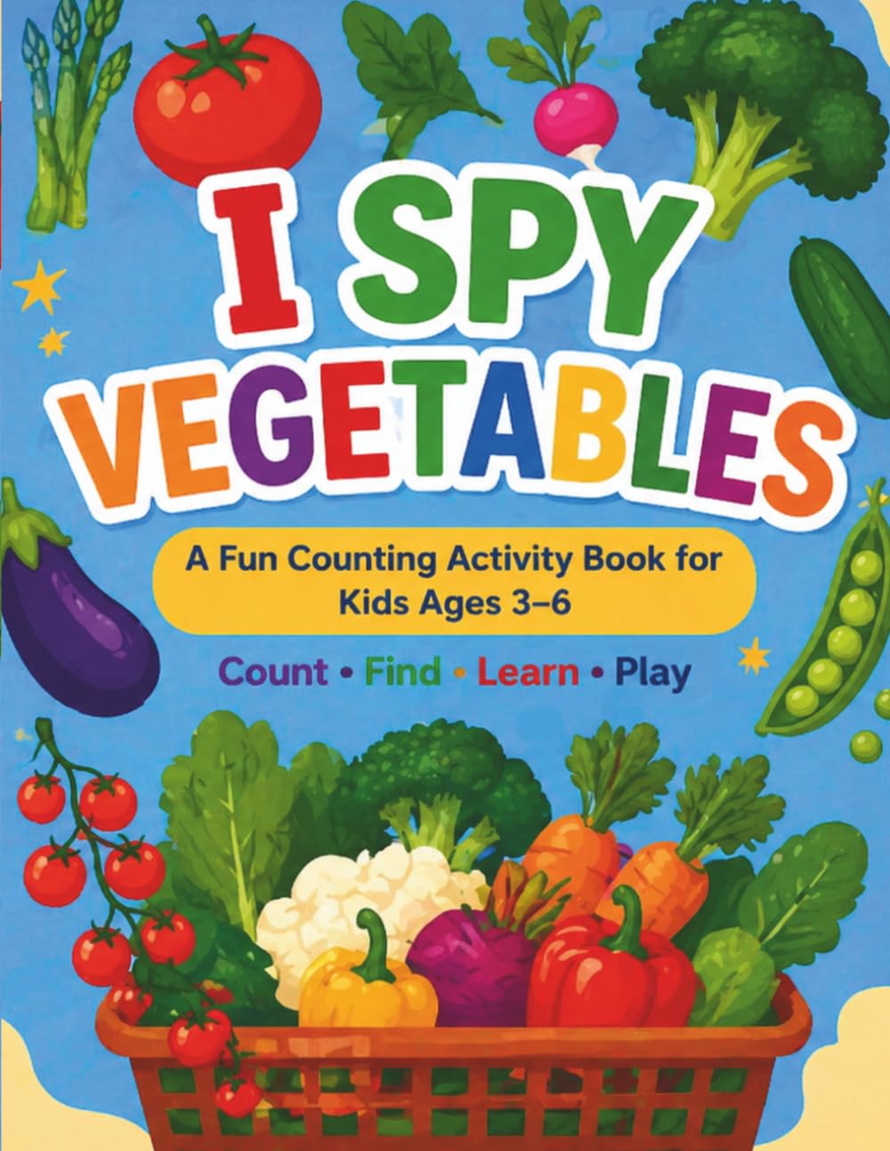I Spy Vegetables: A Fun Counting Activity Book for Kids Ages 3–6 (I Spy Early Learning Series)