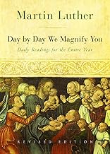 Day by Day We Magnify You: Daily Readings for the Entire Year, Revised Edition