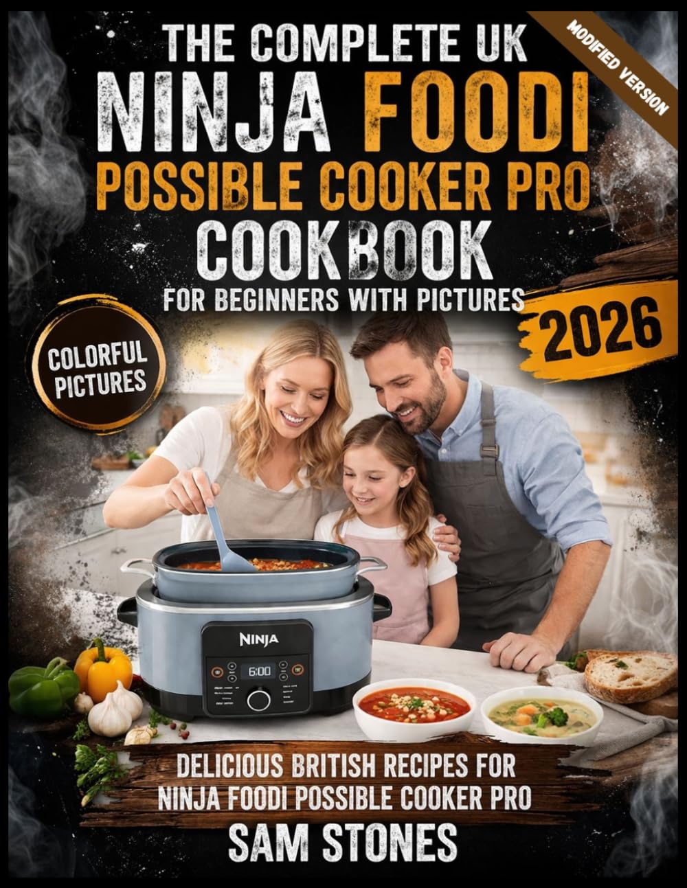 The Complete UK Ninja Foodi Possible Cooker Pro Cookbook for Beginners with Pictures: Delicious British Recipes for Ninja Foodi Possible Cooker Pro