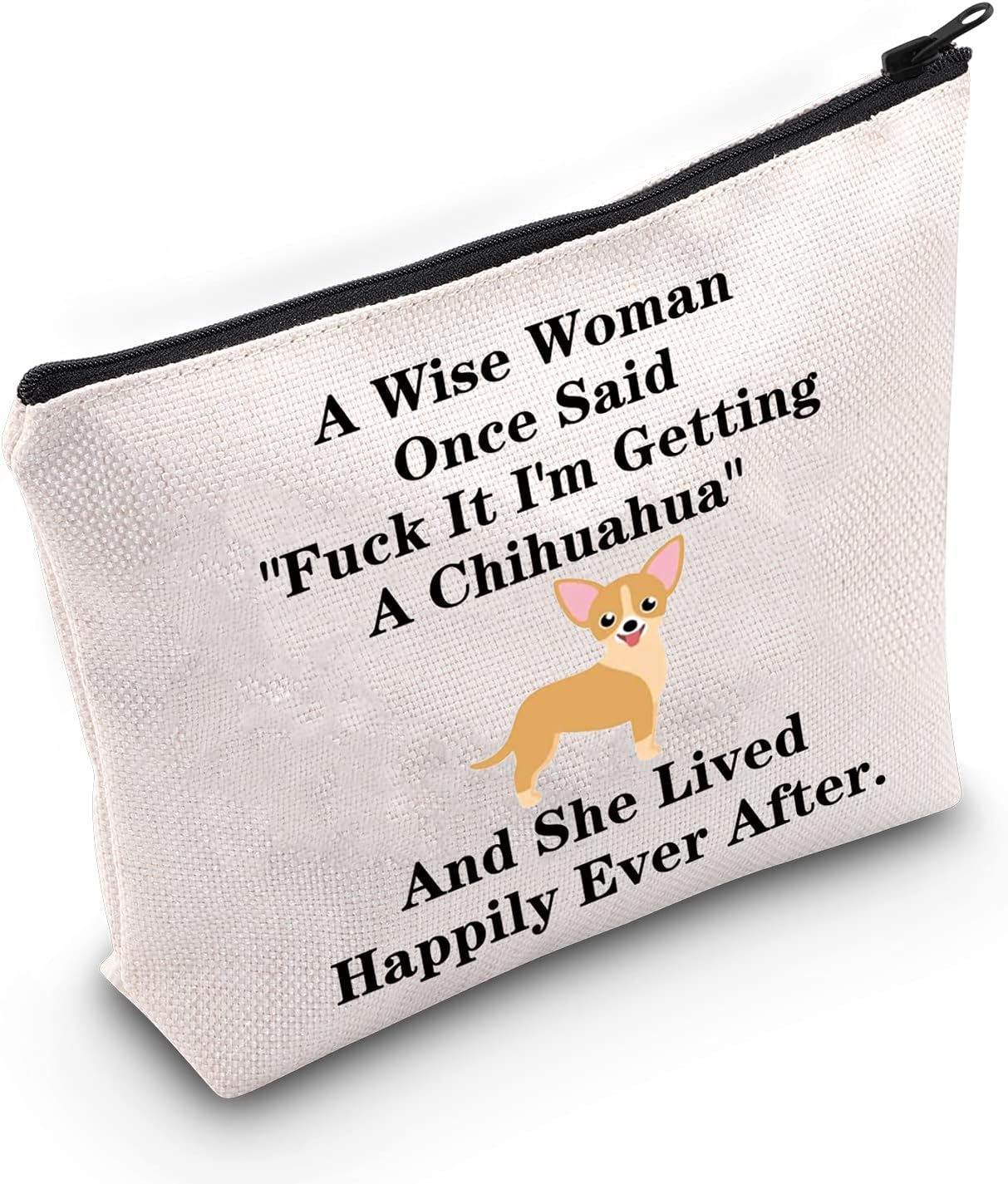 Chihuahua Dog Puppy Gift Dog Animal Theme Makeup Bag A Wise Woman Once Said Fuck it,I'm Getting a Chihuahua Cosmetic Bags (U.a Chihuahua)