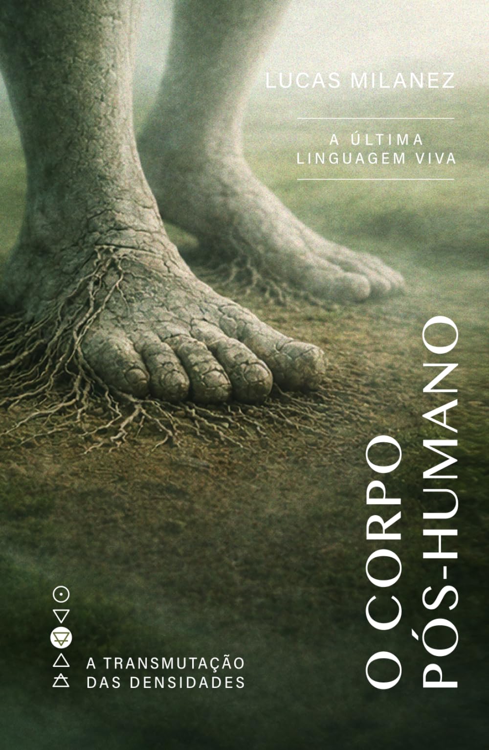 O Corpo Pós-Humano: A Última Linguagem Viva (A Transmutação das Densidades)