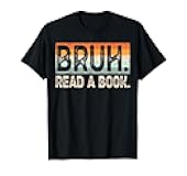 Read A Book Bruh Cool Ela English Teacher Reading Literature T-Shirt