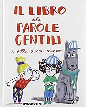 Il libro delle parole gentili e delle buone maniere Ediz a colori