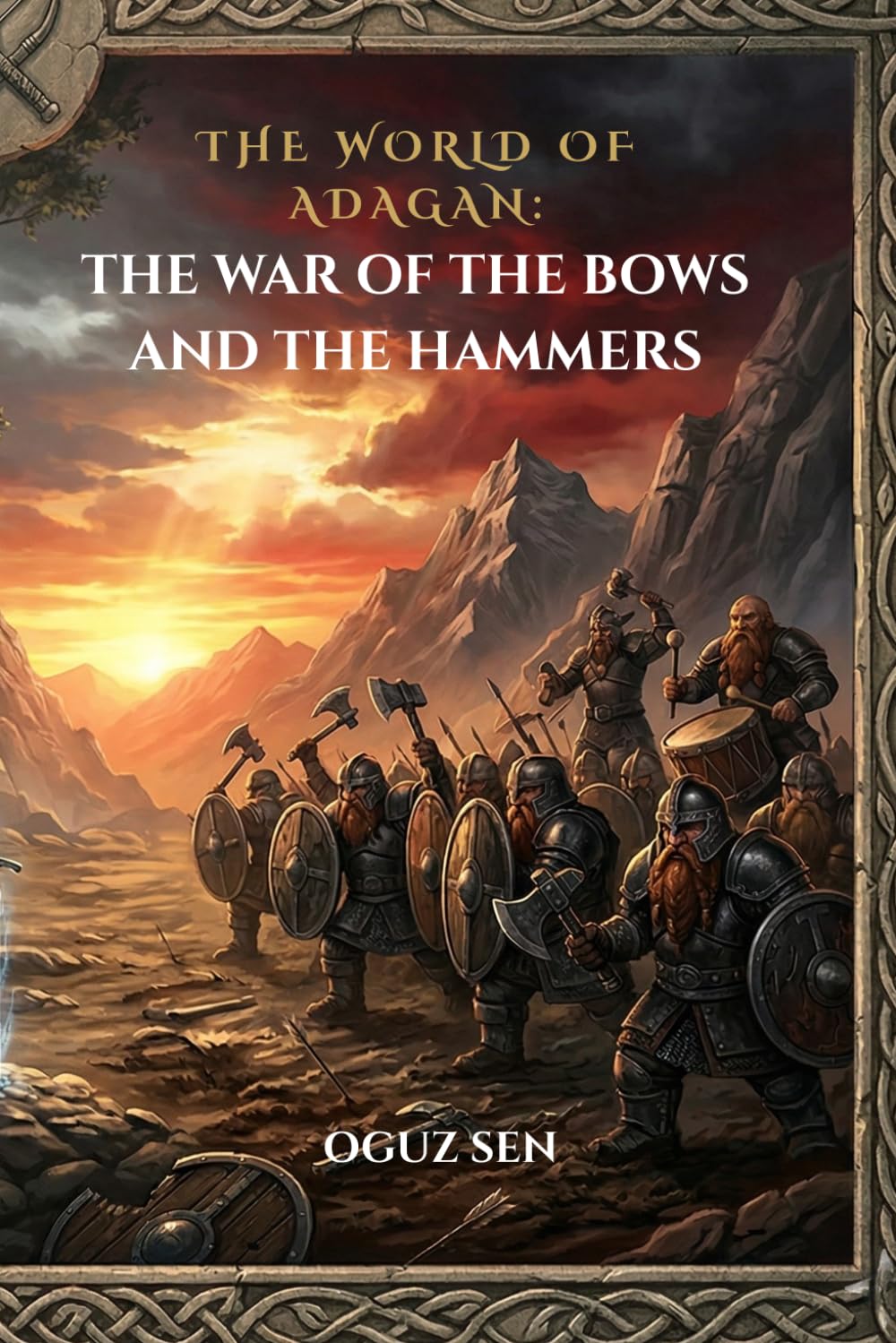 THE WAR OF THE BOWS AND THE HAMMERS: A Tale of the Elder Days from the World of Adagan