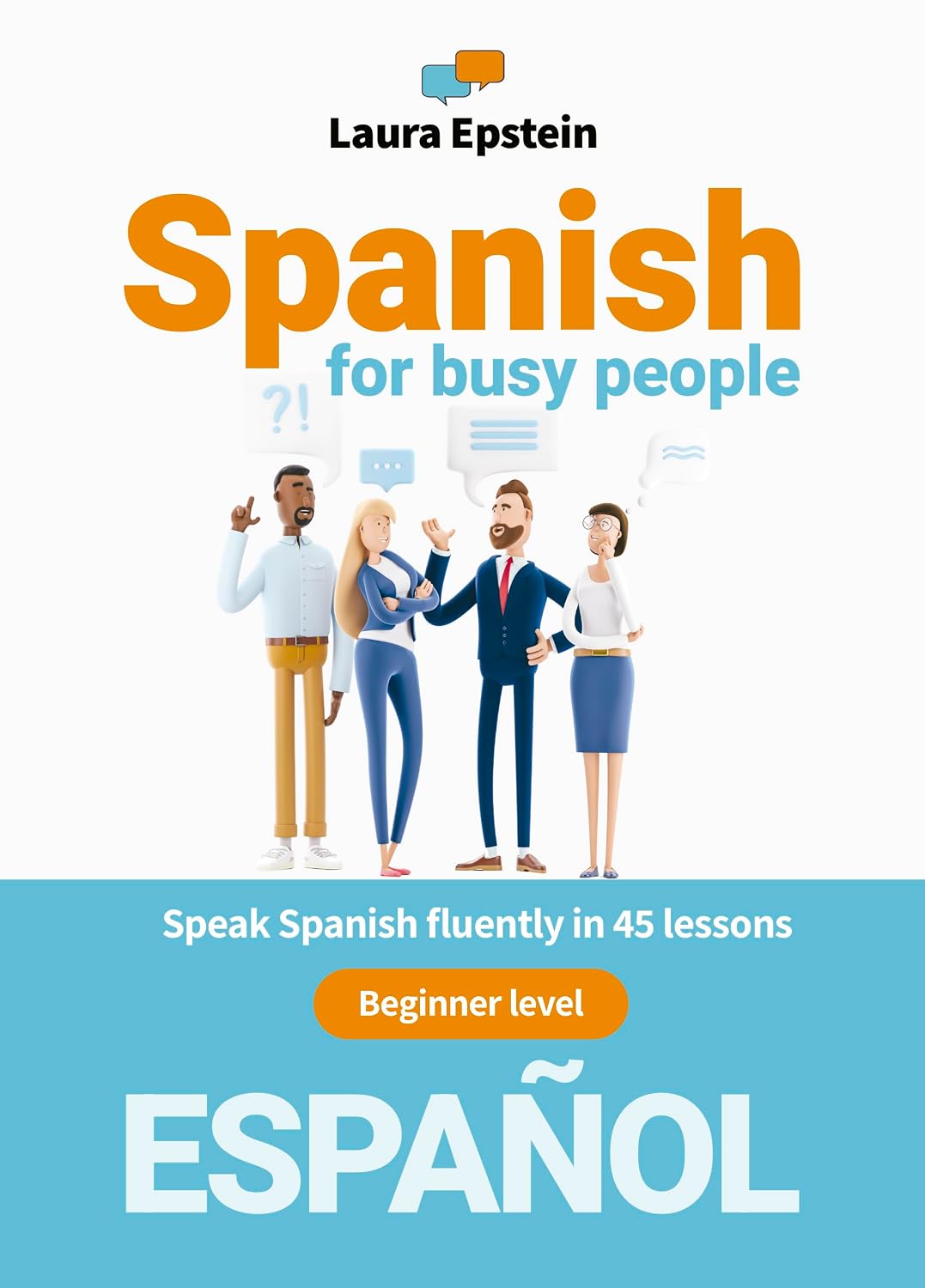 Spanish for busy people: Speak Spanish fluently in 45 lessons - Begginer level