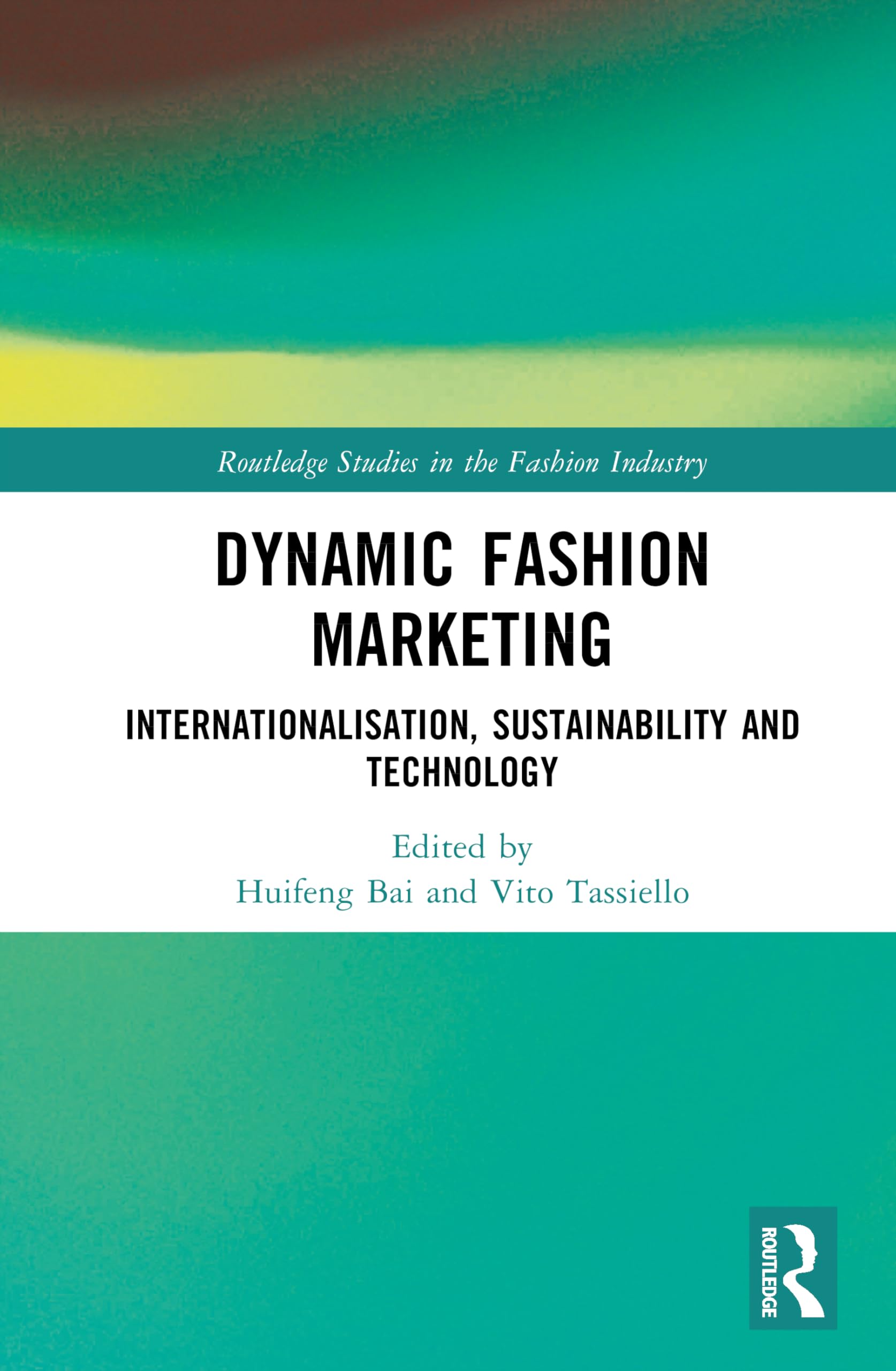 Dynamic Fashion Marketing by Huifeng Bai, Vito Tassiello - 9781032857640