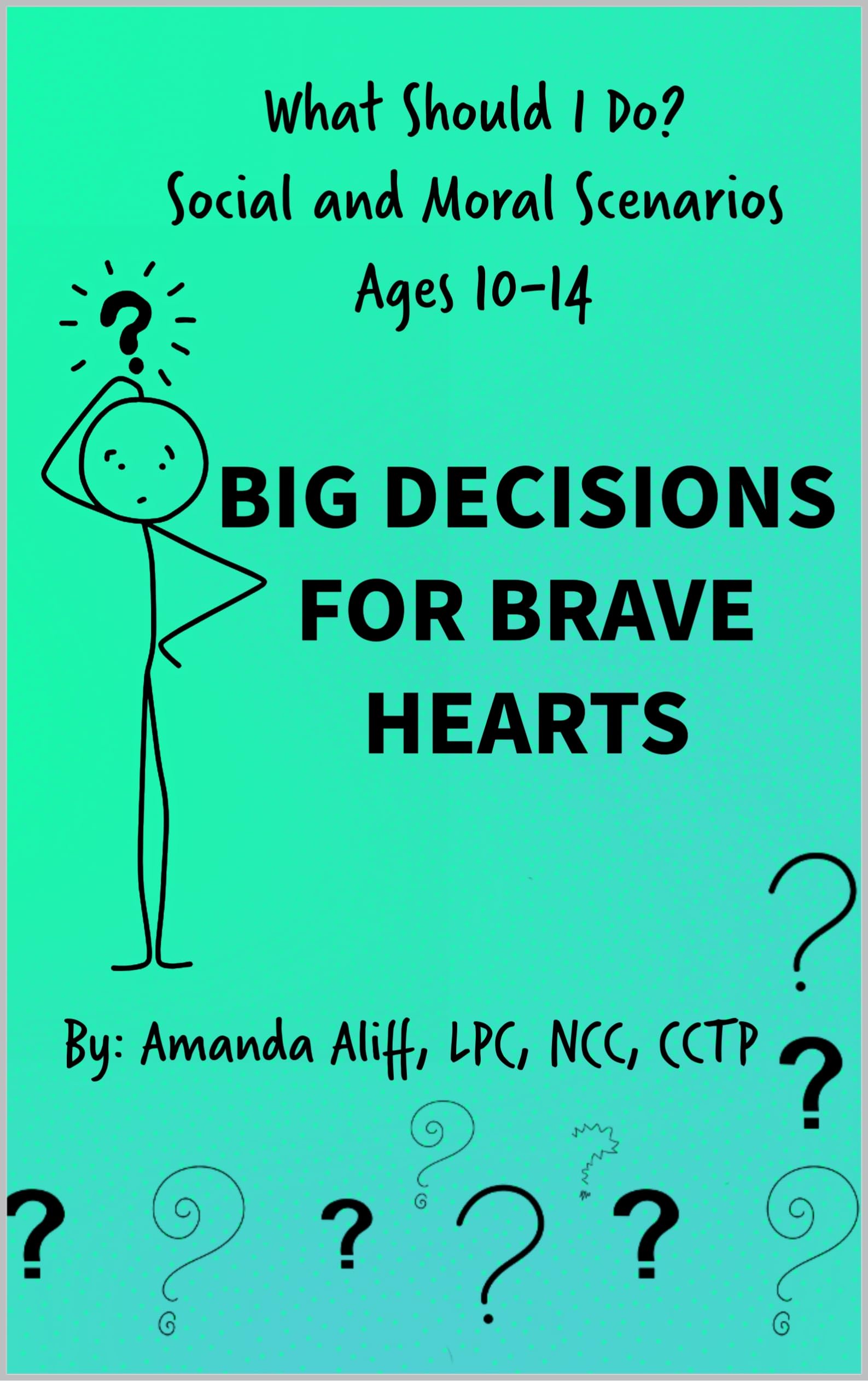 What Should I Do? Social and Moral Scenarios: Big Decisions for Brave Hearts