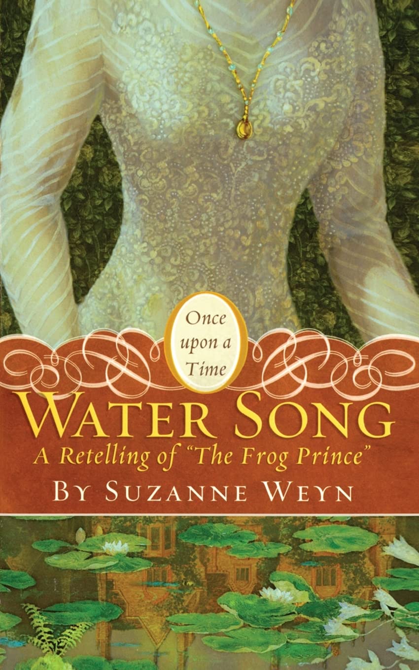 Water Song: A Retelling of "The Frog Prince" (Once upon a Time)