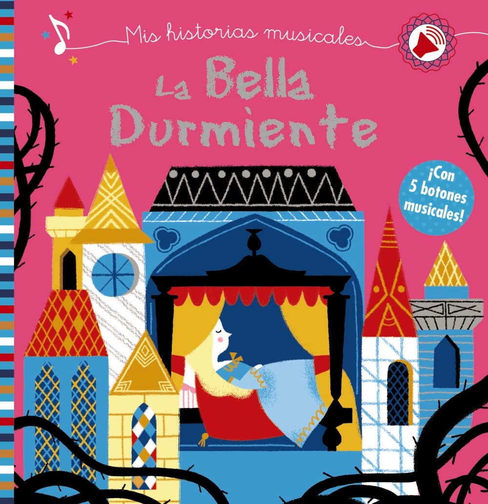 Mis historias musicales. La Bella Durmiente (Castellano - A PARTIR DE 0 AÑOS - LIBROS CON SONIDOS - Otros libros con sonido)