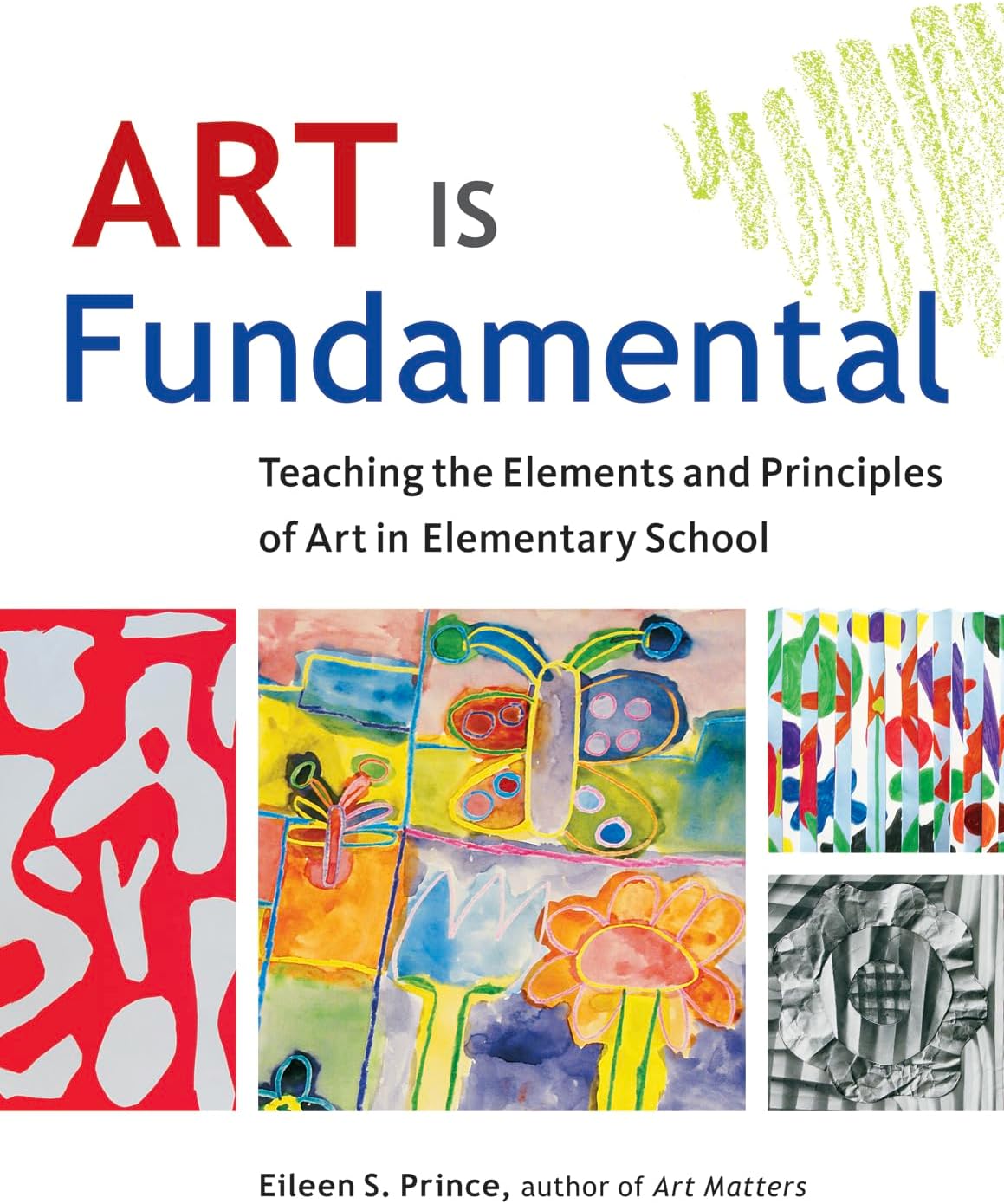 Art Is Fundamental: Teaching the Elements and Principles of Art in Elementary School