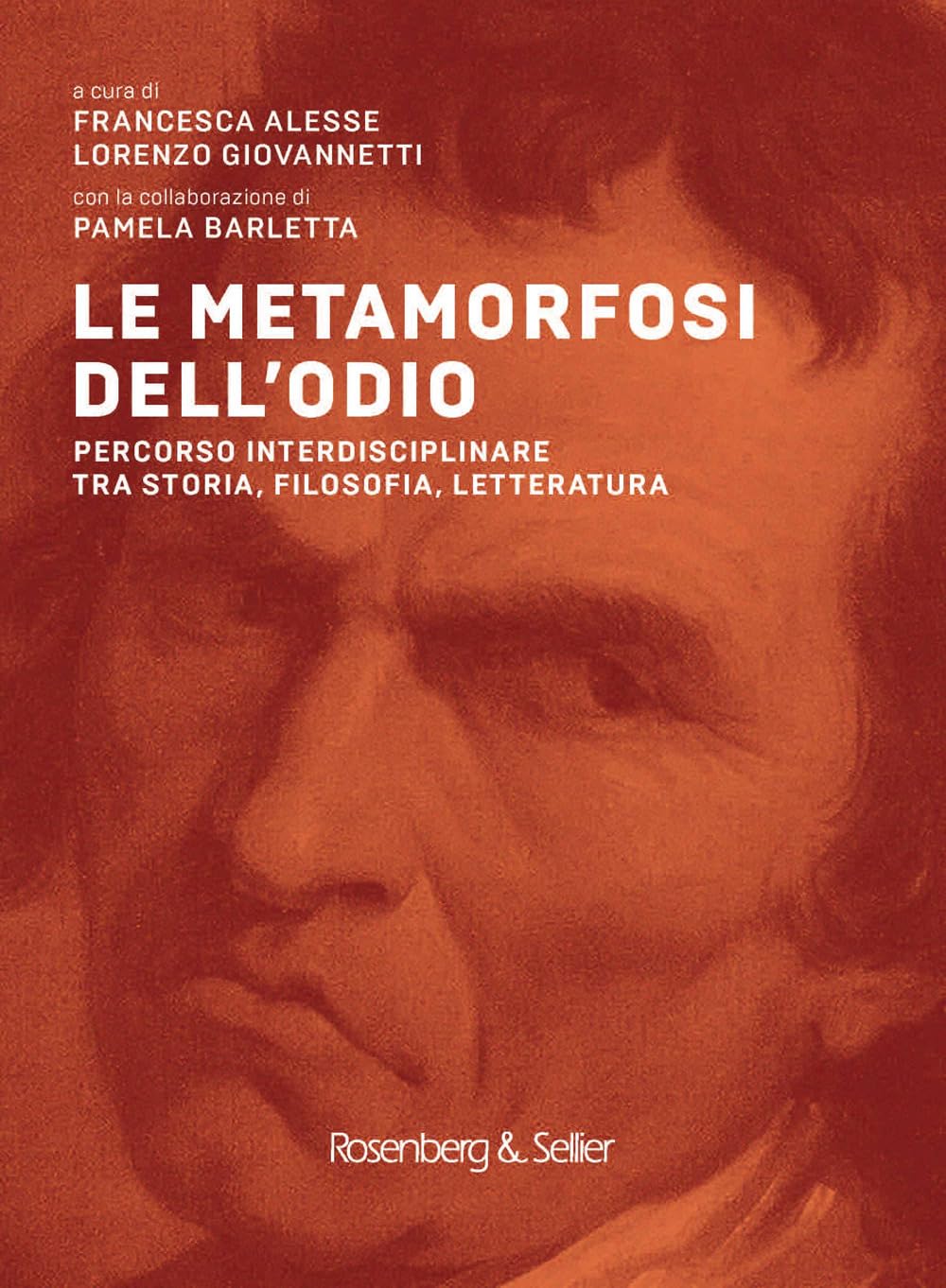 Le Metamorfosi Dell'odio. Percorso Interdisciplinare Tra Storia, Filosofia, Letteratura - 4