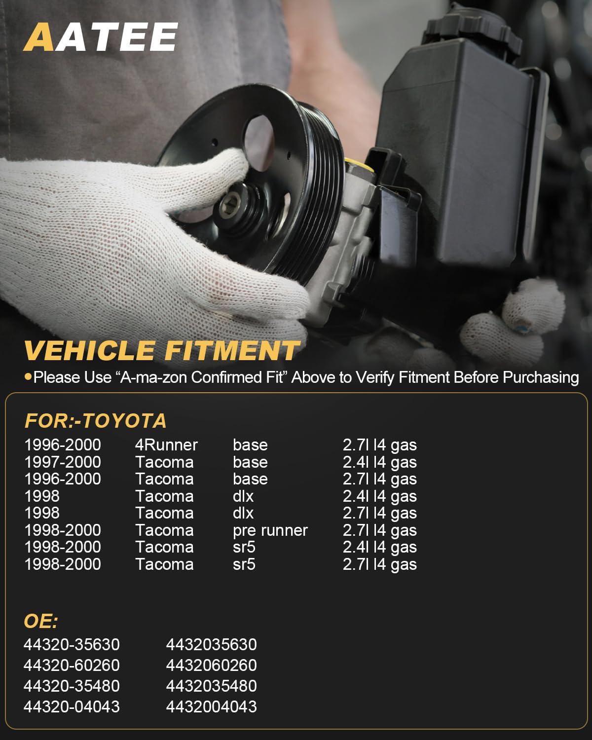 AATEE 44320-35630 Power Steering Pump for:-Toyota 4Runner 1996-2000 2.7L, Tacoma 1997-2000 2.4L, Tacoma 1996-2000 2.7L Replace# 44320-60260, 44320-35480, 44320-04043, 4432060260