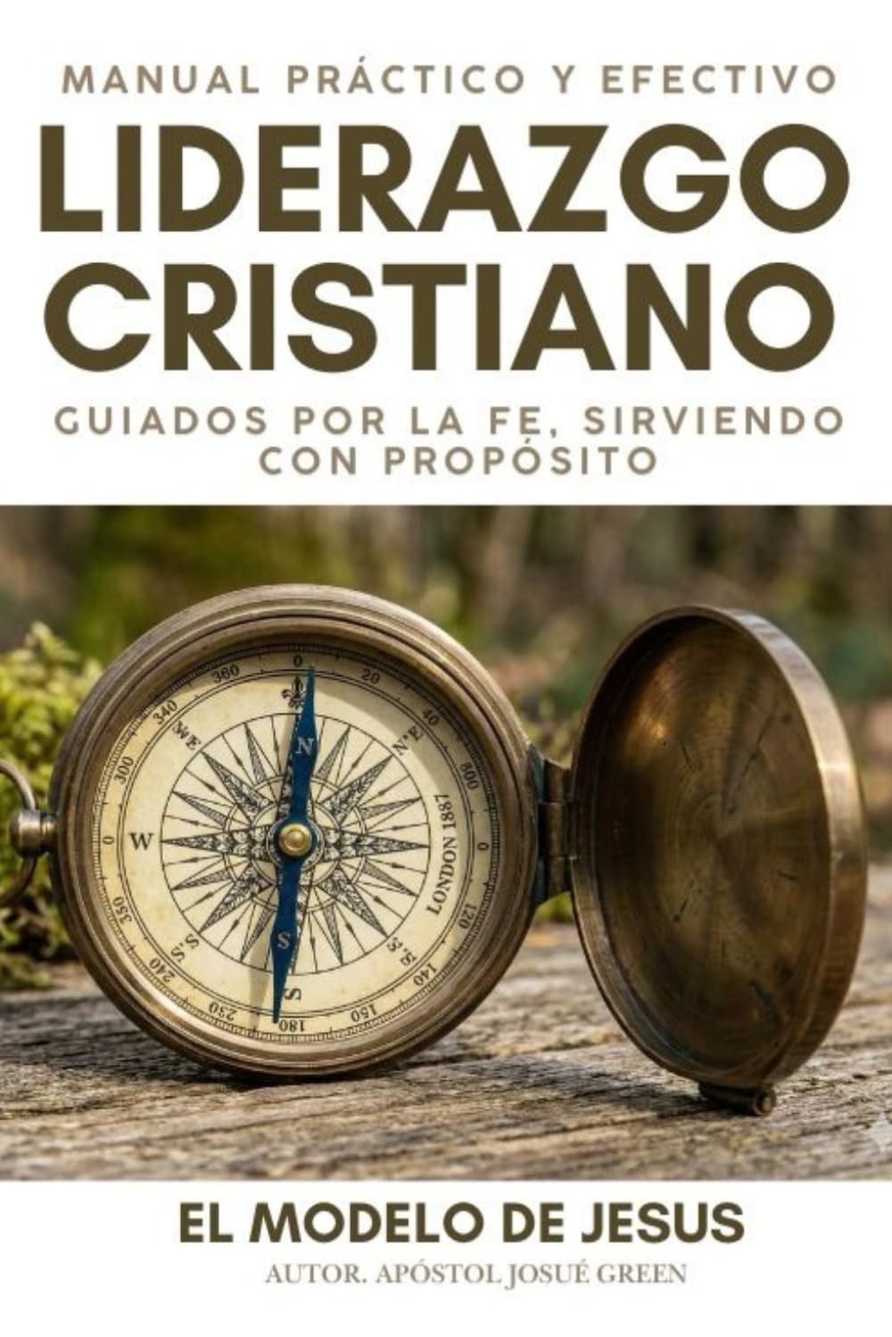 LIDERAZGO CRISTIANO EL MODELO DE JESUS: Manual practico y Efectivo