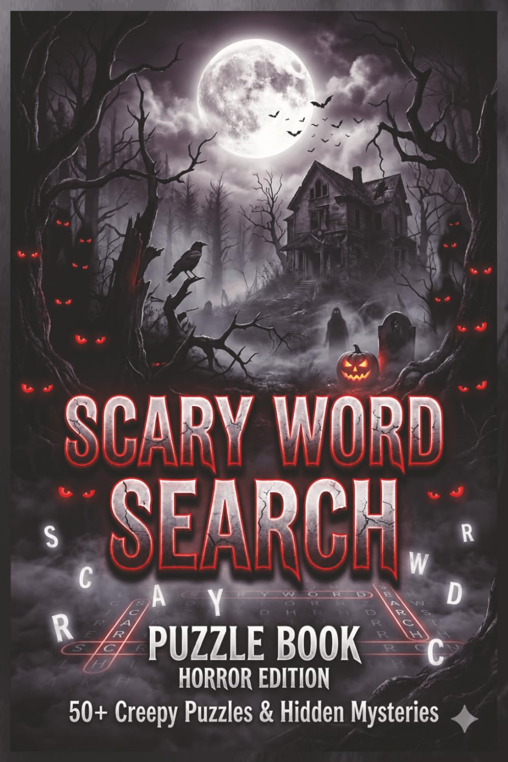 Scary Word Search Puzzles Book: Shadows of the Midnight Forest: 50+ Haunting Puzzles to Test Your Focus and Conquer the Dark