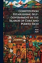 Constitution Establishing Self-Government in the Islands of Cuba and Puerto Rico