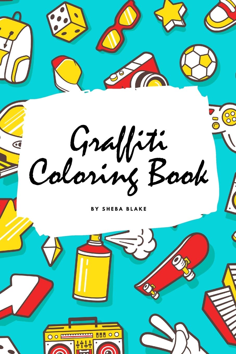 Graffiti Street Art Coloring Book for Children (6x9 Coloring Book / Activity Book)