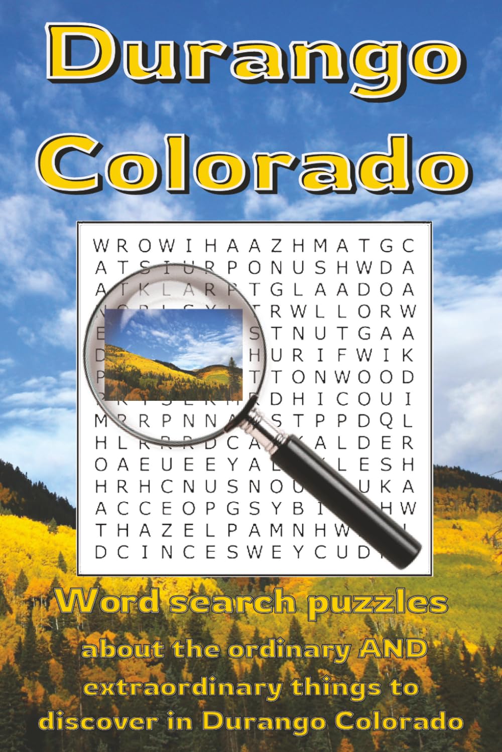 Durango Colorado Word Search: Word searches with easy to read print to help you discover interesting things about Durango Colorado | 6x9 inches, 113 ... of all ages, and great for free time