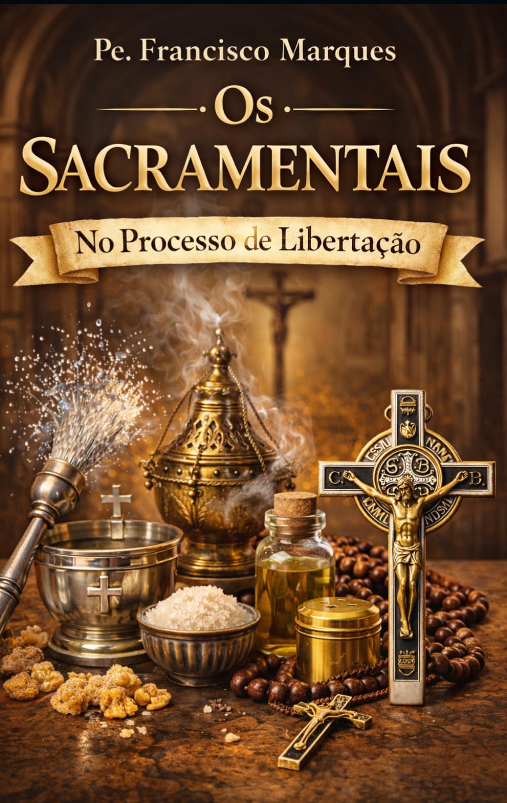 Os Sacramentais: No Processo de Libertação