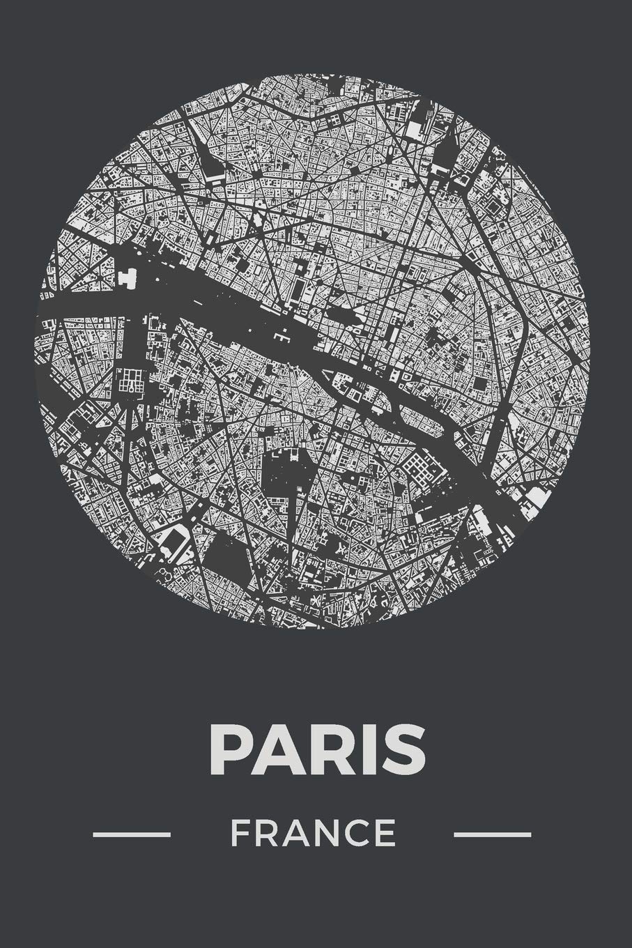 PARIS - France: Carnet de note avec plan de Paris | 6 x 9 pouces (A5), 120 pages | Cahier Notebook Agenda Bullet Journal de Voyage Bloc-notes Calepin