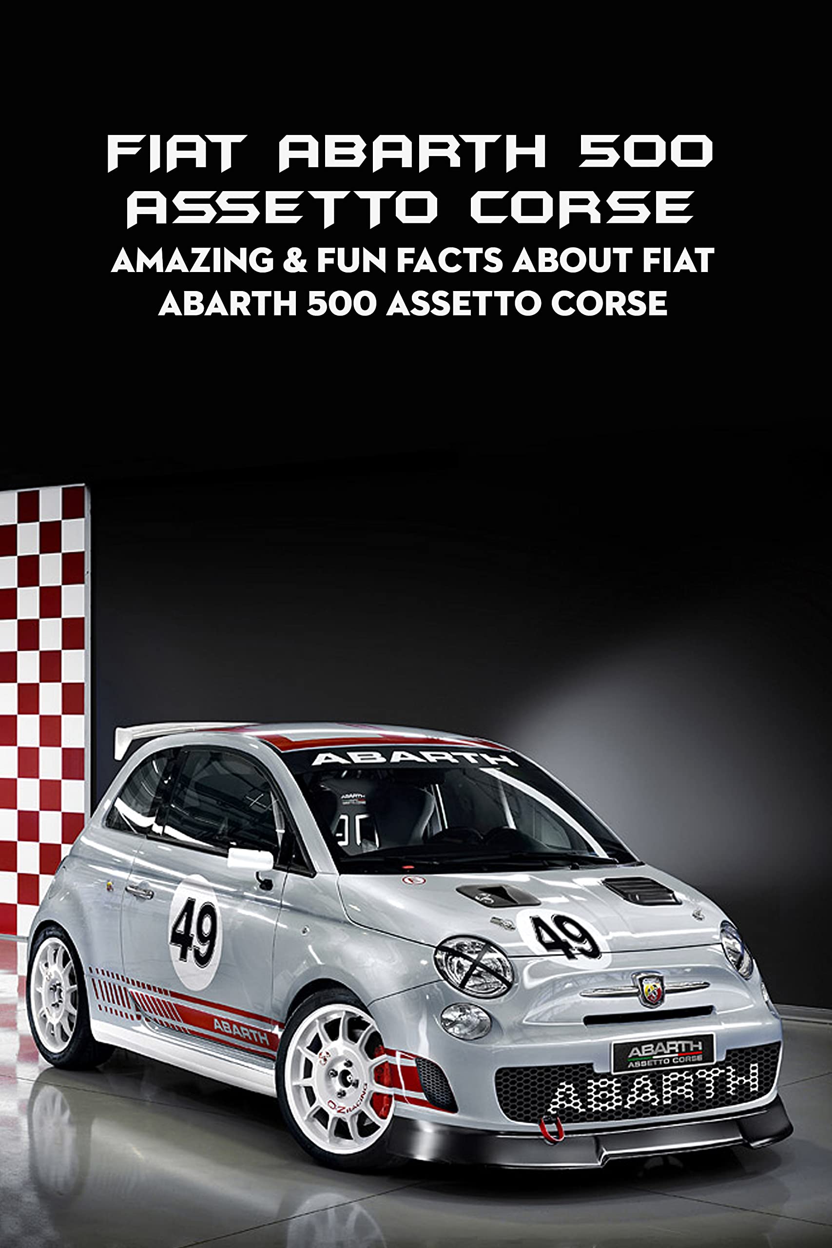 Buy Fiat Abarth 500 Assetto Corse Amazing Fun Facts About Fiat buy-fiat-abarth-500-assetto-corse-amazing-fun-facts-about-fiat