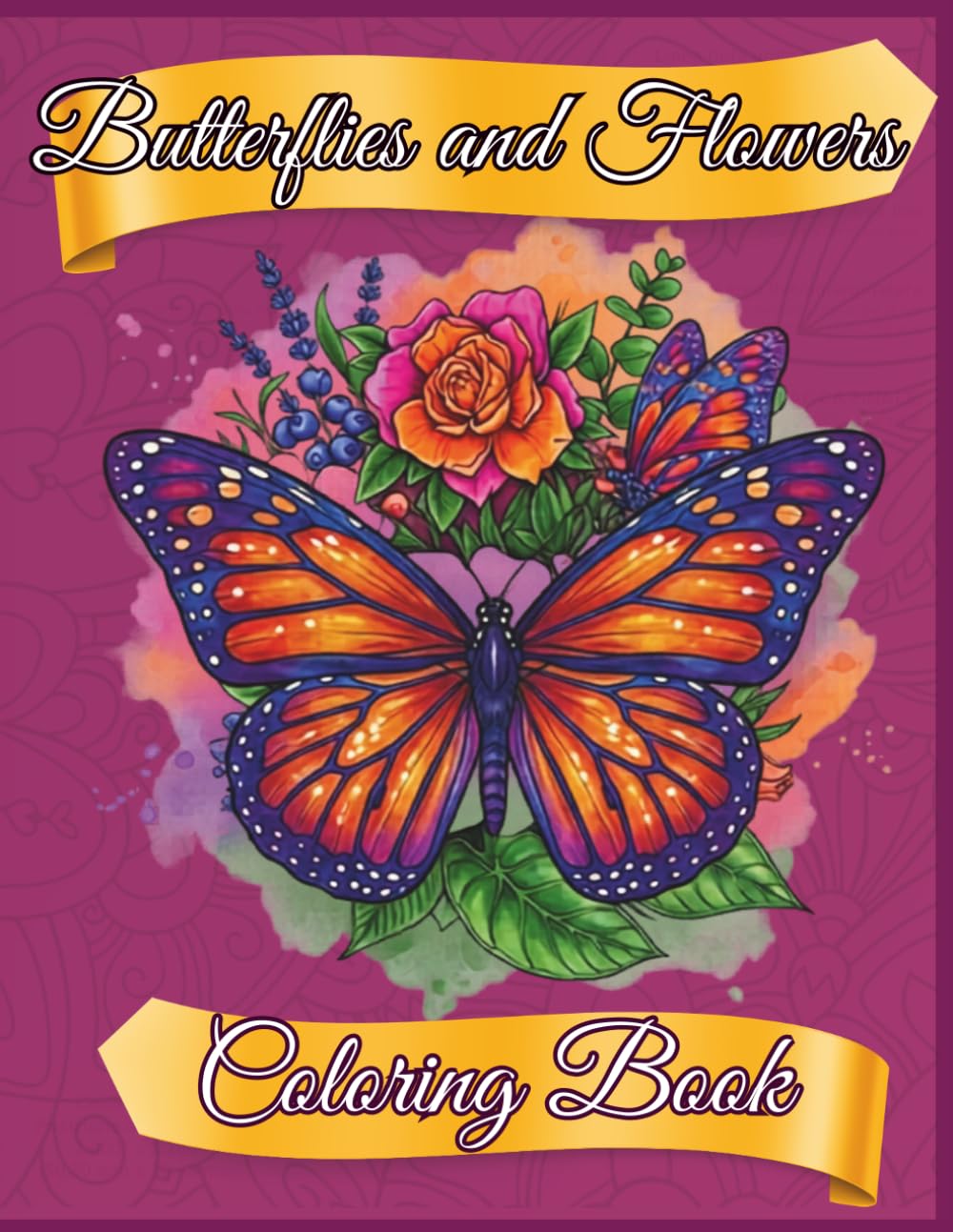 A Beautiful Floral and Butterfly Coloring Book for Kids and Adults: Butterfly & Flower Coloring Book
